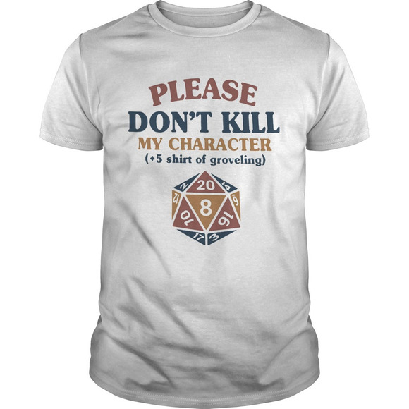 Other - Dungeons And Dragons Dice D20 Please Dont Kill My Character Shirt